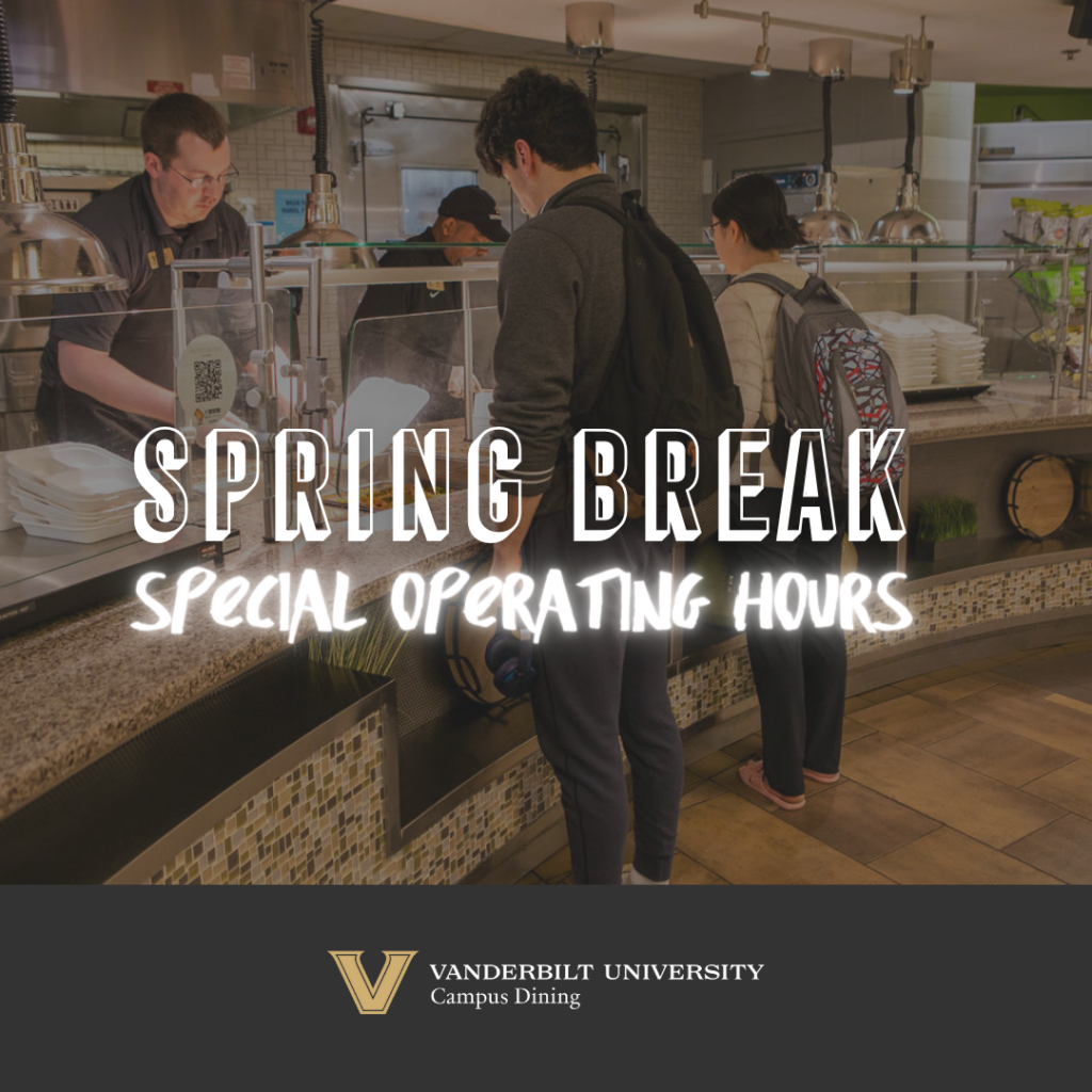 Spring Break 2024 Hours of Operation | Vanderbilt Campus Dining