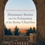 Cover for Missionary Stories and the Formation of the Syriac Churches