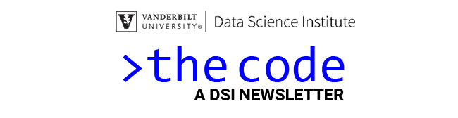 Data Science Institute Newsletter E-Newsletter [Vanderbilt University]
