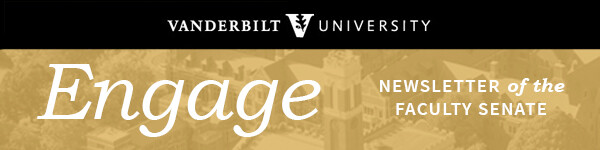 Faculty Senate - Engage E-Newsletter [Vanderbilt University]