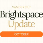 Vanderbilt - Brightspace Update - October