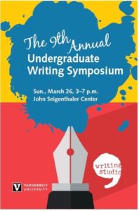 9th Annual Undergraduate Writing Symposium poster - Join us March 26, 3-7pm at the John Siegenthaler Center