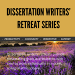 The words "Dissertations Writers' Retreat Series" appear on a gold-colored rectangle in the upper half of this image, while the bottom half features a field of purple flowers with the sun on the horizon in the distance. The two halves are divided by a bar containing words describing the event series: "Productivity, Community, Perspective, Support."