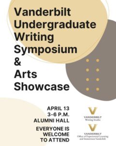 A colorful flyer promoting the Vanderbilt Undergraduate Writing Symposium and Arts Showcase