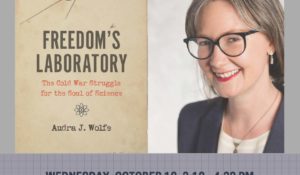 Science, Freedom, and the Cold War: A talk by Dr. Audra J. Wolfe