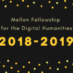 mellon fellowship for digital humanities 2018-2019