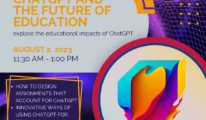 ChatGPT and the Future of Education Workshop (Virtual), August 2, 2023