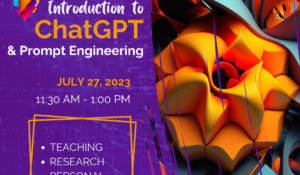 Introduction to ChatGPT and Prompt Engineering Workshop (Virtual), July 27, 2023