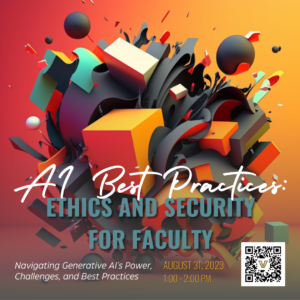 AI Best Practices, Ethics and Security for Faculty and Staff. Abstract shapes, splashing and workshop description.