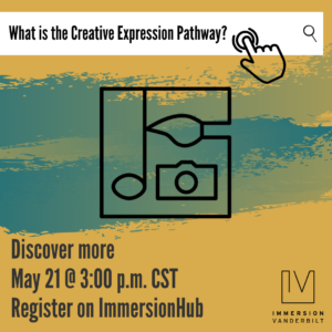 Graphic advertising Zoom session with Immersion Vanderbilt Creative Expression Pathway logo and large text