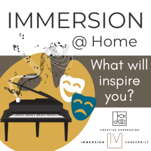 Graphic of a piano, musical notes, and drama masks with large text advertising the Creative Expression Pathway of Immersion Vanderbilt