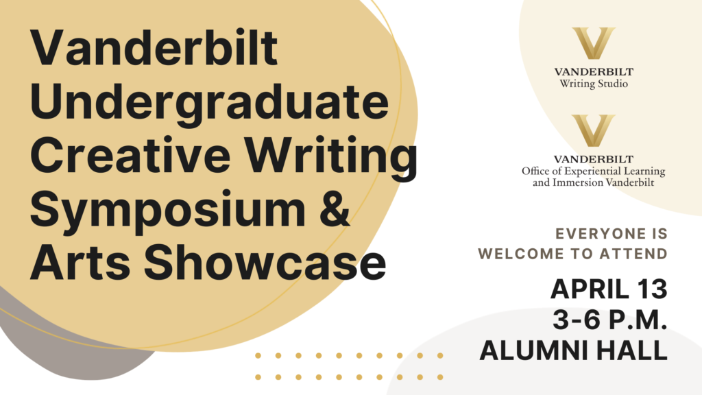 Copy of Vanderbilt Undergraduate Writing Symposium &amp; Arts Showcase_1920x1080_(Marketing) TEMPLATE