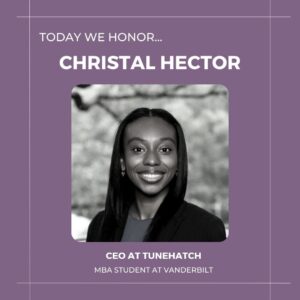 Christal Hector - CEO at TuneHatch and MBA Student at Vanderbilt University