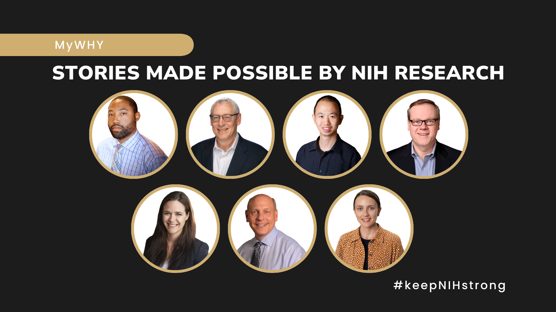 MyWHY: Stories made possible by NIH research. Vanderbilt faculty who participated in United for Medical Research's MyWHY campaign.