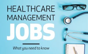 Cover image, healthcare management jobs, what you need to know