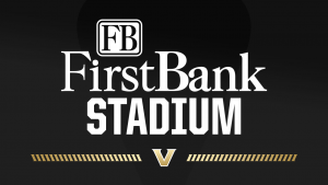Pictured: On a black background, the FirstBank logo is pictured. Below the logo "FirstBank Stadium is written. At the below of the frame is gold accents and the Vanderbilt logo. 