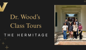 Dr. Dustin Wood’s Class Tours The Hermitage