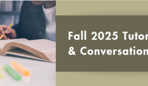Tutoring & Conversation Hours: View Fall 2025 Schedule