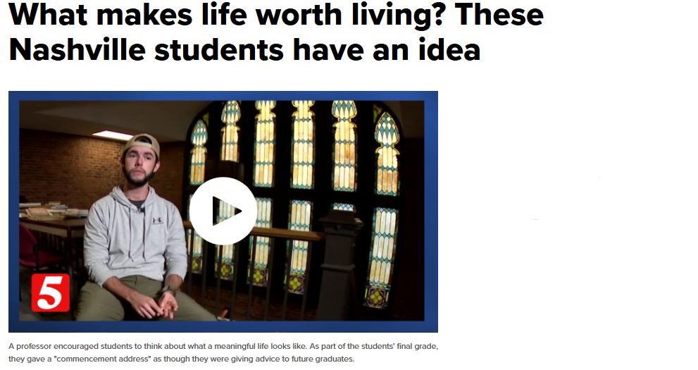 Dr Clay Stauffer encouraged students to think about what a meaningful life looks like. As part of the students’ final grade, they gave a “commencement address” as though they were giving advice to future graduates.