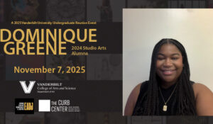 2025 Vanderbilt Alumni weekend - Department of Art welcomes back Dominique Greene (Arts '24) November 7