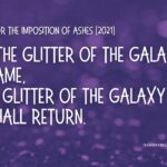 Purple toned glitter background with the text: From the glitter of the galaxy you came, to the glitter of the galaxy you shall return.
