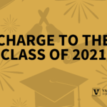 Charge to the class of 2021