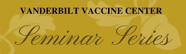 Vanderbilt Vaccine Center Seminar Series