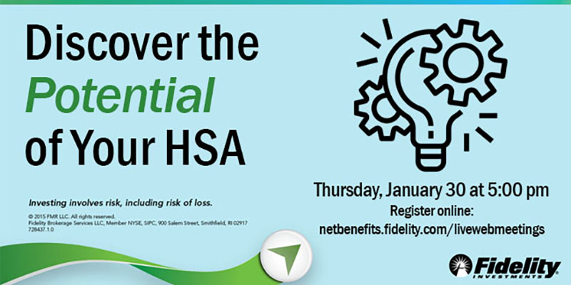 Join Fidelity for a virtual workshop, "Discover the Potential of Your HSA," on Thursday, Jan. 30, at 5 p.m. 