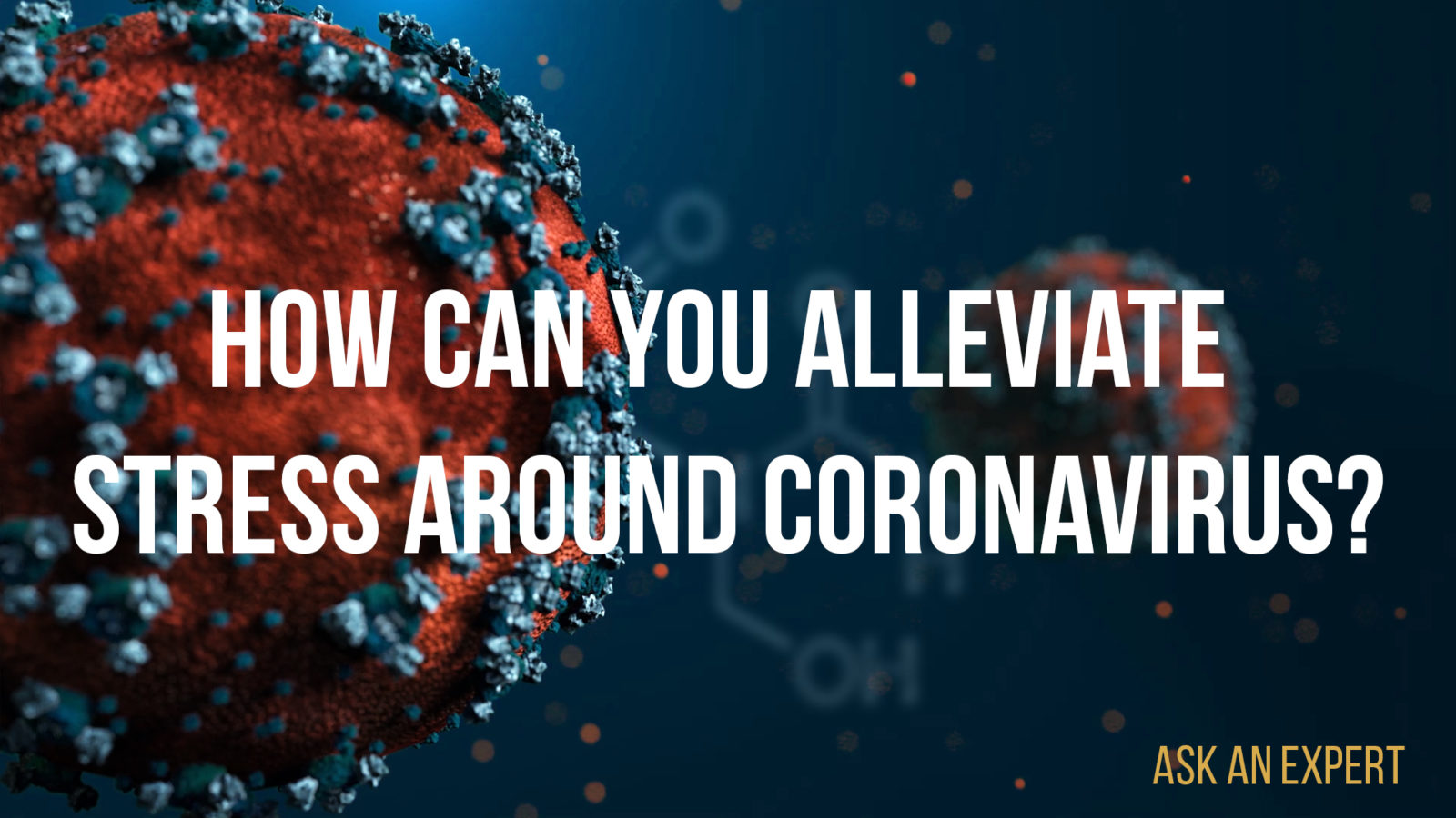 Ask An Expert: How Can You Alleviate Stress Around Coronavirus ...