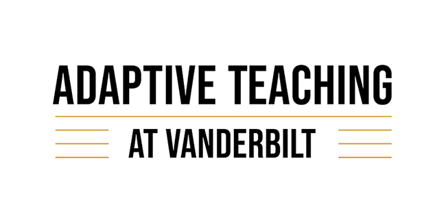 Adaptive Teaching at Vanderbilt: August workshops, new course development website available from Center for Teaching - Vanderbilt University News