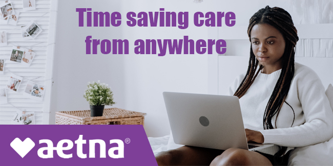 Time saving care from anywhere: Aetna
