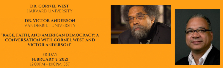 Cornel West, Victor Anderson: “Race, Faith and American Democracy: A Conversation"