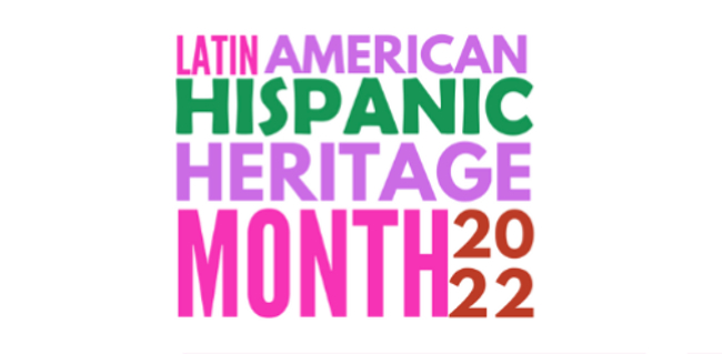 Latin American Hispanic Heritage Month 2022