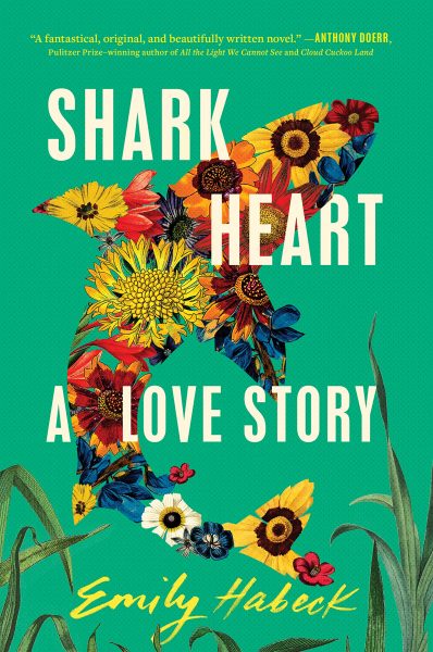 Shark Heart: A Love Story by Emily Habeck, MEd'21, book cover on green background with a shark made from yellow, red, white and orange flowers
