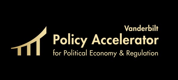 Vanderbilt Announces Creation of The Vanderbilt Policy Accelerator for Political Economy and Regulation