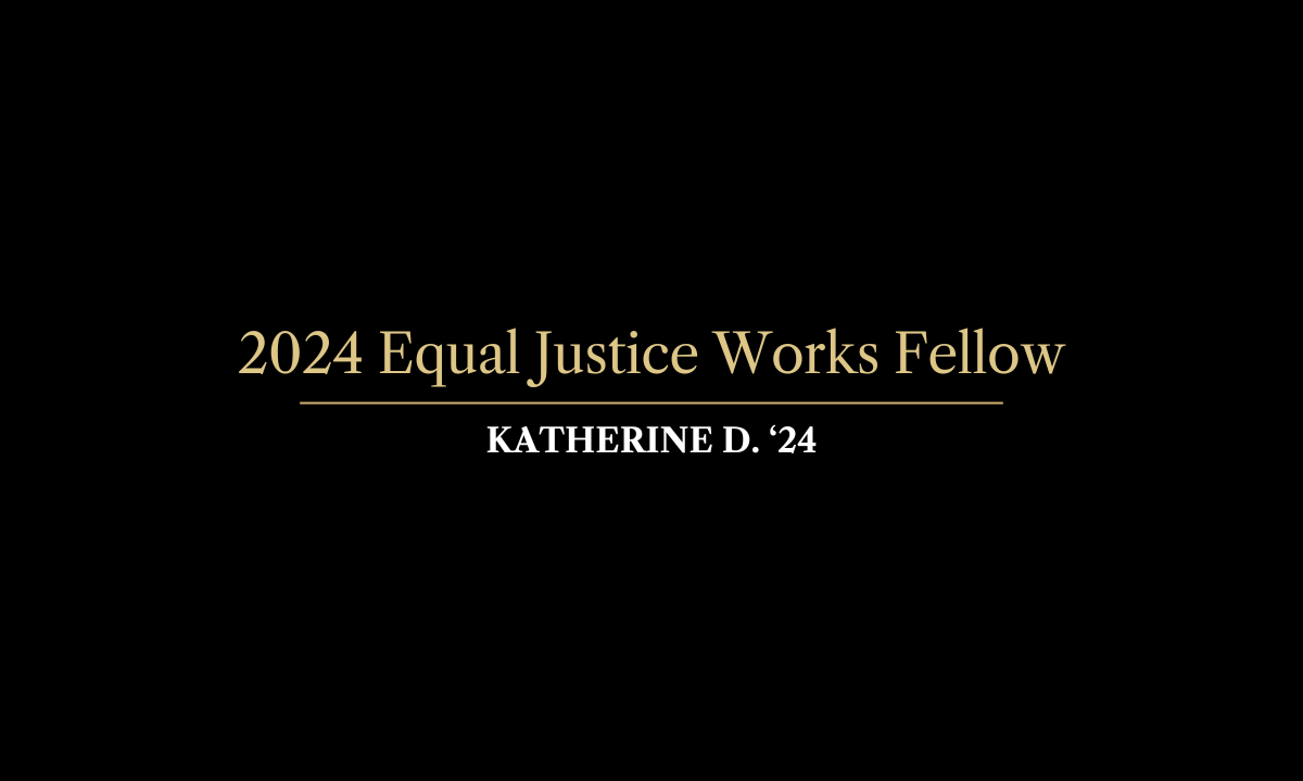 Katherine D. Named 2024 Equal Justice Works Fellow