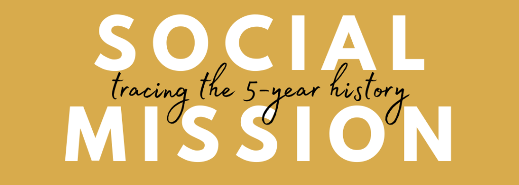 Social Mission: Tracing the 5-year history