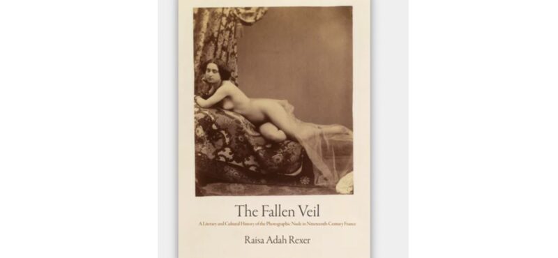 Pennsylvania Press has published Raisa Rexer’s book The Fallen Veil