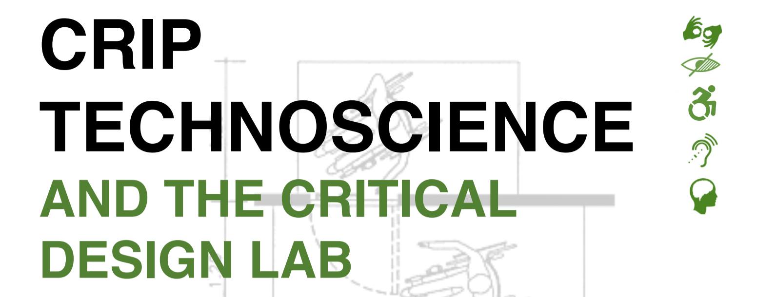 Crip Technoscience in the Critical Design Lab text