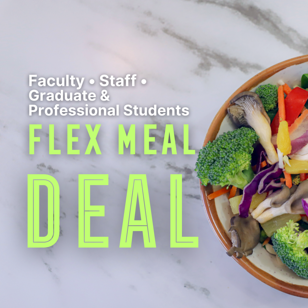 Flex Meal Deal returns for faculty, staff and graduate/professional students Jan. 12-16
